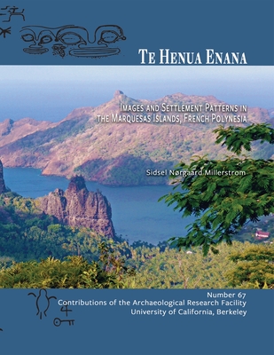 Te Henua Enana: Images and Settlement Patterns in the Marquesas Islands, French Polynesia Cover Image