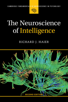 The Neuroscience of Intelligence (Cambridge Fundamentals of Neuroscience in Psychology) Cover Image