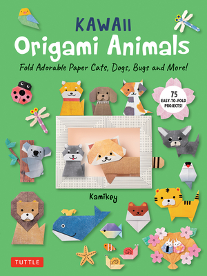 Kawaii Origami Animals: Fold Adorable Paper Cats, Dogs, Bugs and More! (75 Easy-To-Fold Projects!) By Kamikey Cover Image