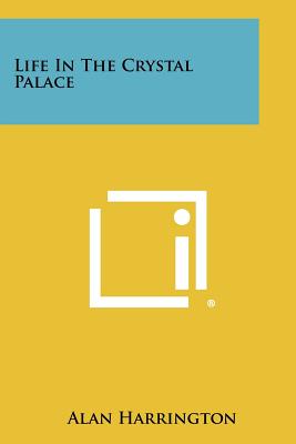 Cover for Life in the Crystal Palace