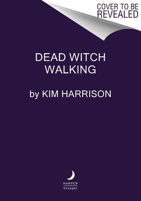 Dead Witch Walking (Hollows #1) By Kim Harrison Cover Image