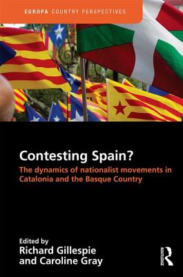 Contesting Spain? The Dynamics of Nationalist Movements in Catalonia and the Basque Country (Europa Country Perspectives) Cover Image