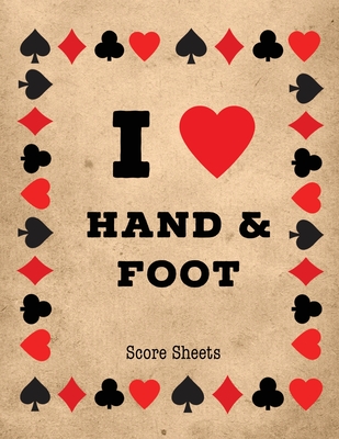 Hand And Foot Score Sheets: Scoring Keeper Sheet, Record & Log