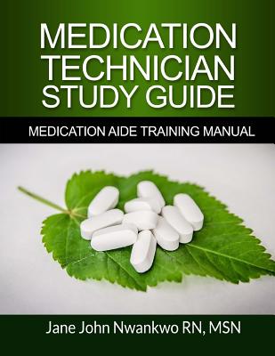 Medication Technician Study Guide: Medication Aide Training Manual Cover Image