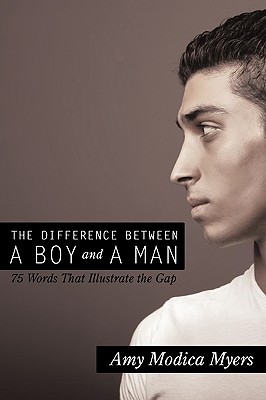 The Difference Between a Boy and a Man: 75 Words That Illustrate the Gap Cover Image