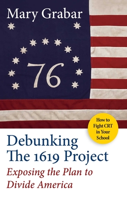 Debunking the 1619 Project: Exposing the Plan to Divide America Cover Image