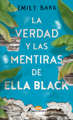 La verdad y las mentiras de Ella Black / The Truth and Lies of Ella Black By Emily Barr Cover Image