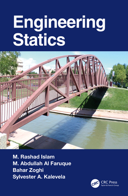 Engineering Statics By M. Rashad Islam, MD Abdullah Al Faruque, Bahar Zoghi Cover Image