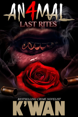 Animal 4: Last Rites By K'wan Cover Image