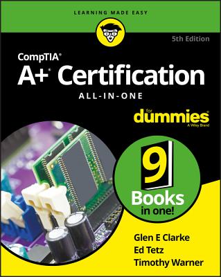 Comptia A+ Certification All-In-One for Dummies By Edward Tetz, Timothy L. Warner, Glen E. Clarke Cover Image