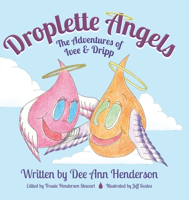 Droplette Angels: The Adventures of Ivee and Dripp Cover Image