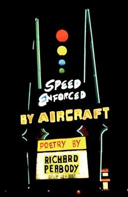 Speed Enforced by Aircraft By Richard Peabody Cover Image