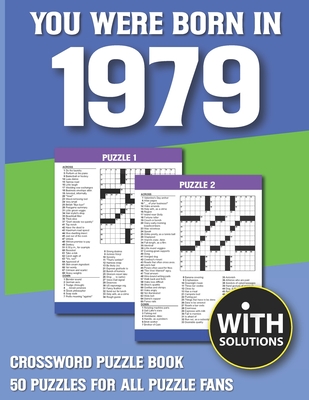 You Were Born In 1979: Crossword Puzzle Book: Crossword Puzzle Book For Adults & Seniors With Solution By U. D. Minha Nargi Publication Cover Image