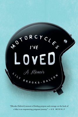 Motorcycles I've Loved: A Memoir