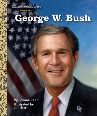 George W. Bush: A Little Golden Book Biography By Joanna Keith Cover Image
