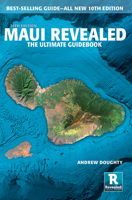 Maui Revealed: The Ultimate Guidebook By Andrew Doughty, Leona Boyd (Photographer) Cover Image