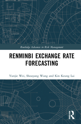 Renminbi Exchange Rate Forecasting (Routledge Advances in Risk Management) Cover Image