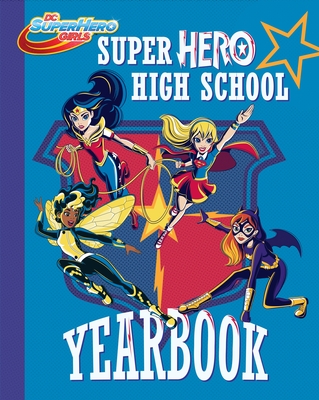 Super Hero High Yearbook! (DC Super Hero Girls) By Shea Fontana, Random House (Illustrator) Cover Image