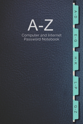 A-Z Computer and Internet Password Notebook: For storing Website and Social Media Log-in Passwords Cover Image