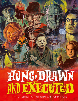 Hung, Drawn and Executed: The Horror Art of Graham Humphreys Cover Image