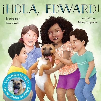 ¡Hola, Edward!: Embajador de PAWS (Live Like a Dog Paws Program #1)