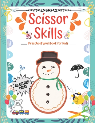 Scissor Skills Preschool Workbook for Kids: A Fun Cutting Practice Activity  Book For Toddlers And Kids Ages 3-5: 40 Pages Of Fun Animals, Shapes And P  (Paperback)