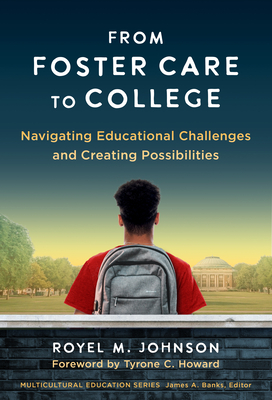 From Foster Care to College: Navigating Educational Challenges and Creating Possibilities (Multicultural Education)