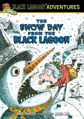The Snow Day from the Black Lagoon (Black Lagoon Adventures)