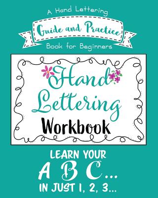 Hand Lettering Workbook: A Hand Lettering Guide and Practice Book for  Beginners (Paperback)