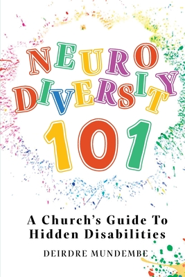 Neurodiversity 101: A Church's Guide To Hidden Disabilities By Deirdre Mundembe Cover Image