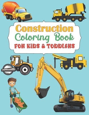 Construction Coloring Book For Kids & Toddlers: A Unique Collection Of Coloring Pages with Trucks, Tractors, Cars Diggers, Dumpers and more! By Yellow Publishing House Cover Image