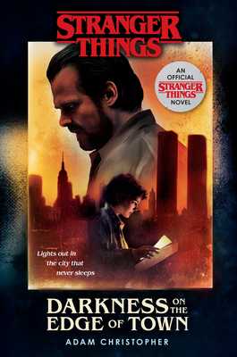 Stranger Things: Darkness on the Edge of Town: An Official Stranger Things Novel Cover Image