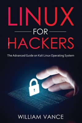 Linux for Hackers: The Advanced Guide on Kali Linux Operating System Cover Image