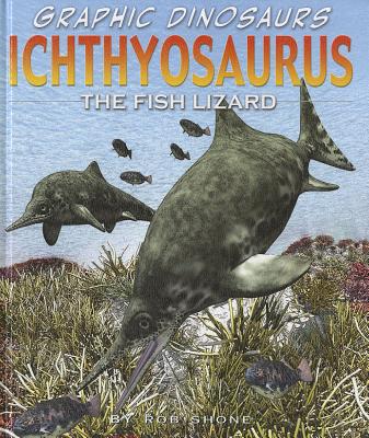 Ichthyosaurus (Graphic Dinosaurs) By Rob Shone Cover Image