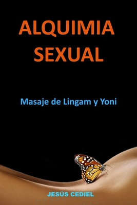 Alquimia Sexual: Masaje de Lingam y Yoni By Jesús Cediel Monasterio Cover Image
