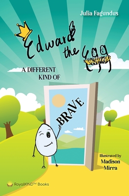 Edward the Egg: A Different Kind of Brave Cover Image