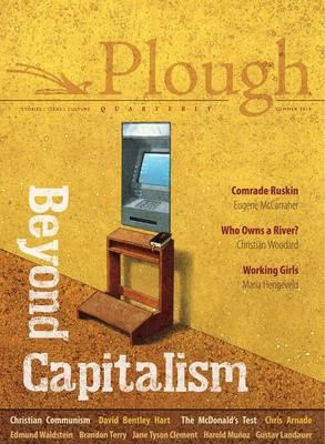 Plough Quarterly No. 21 - Beyond Capitalism Cover Image