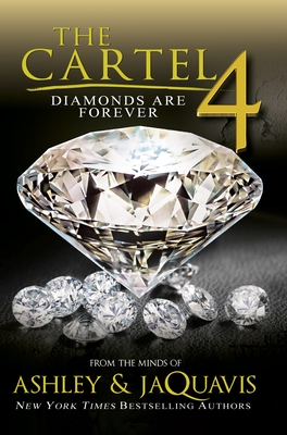 The Cartel 4: Diamonds Are Forever By Ashley & JaQuavis Cover Image