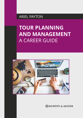 Tour Planning and Management: A Career Guide Cover Image
