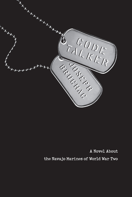 Code Talker: A Novel about the Navajo Marines of World War Two By Joseph Bruchac Cover Image