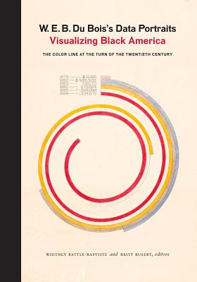 W. E. B. Du Bois's Data Portraits: Visualizing Black America Cover Image