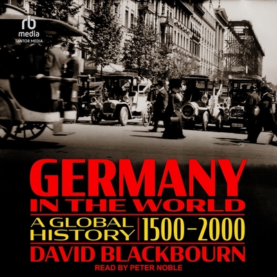 Germany in the World: A Global History, 1500-2000 Cover Image