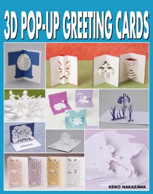 3D Pop Up Greeting Cards By Keiko Nakazawa Cover Image