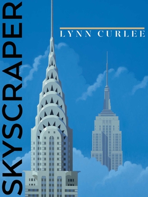 Skyscraper (Lynn Curlee Wonders of the World)