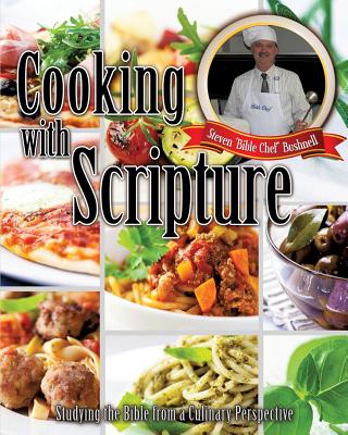 Cooking with Scripture By Steven 'Bible Chef' Bushnell Cover Image