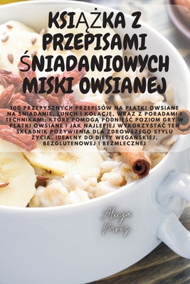 KsiĄŻka Z Przepisami Śniadaniowych Miski Owsianej Cover Image