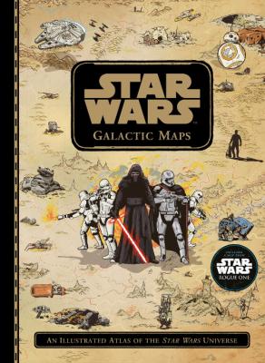 Star Wars Galactic Maps: An Illustrated Atlas of the Star Wars Universe By LucasFilm Book Group Cover Image