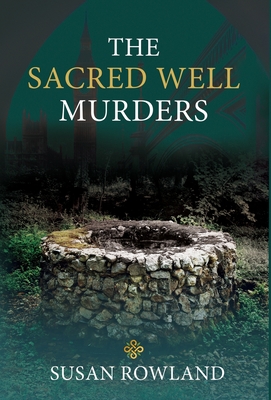 The Sacred Well Murders By Susan Rowland Cover Image