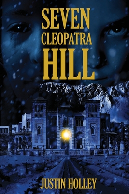 Seven Cleopatra Hill By Justin Holley Cover Image