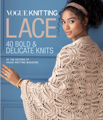 Vogue(r) Knitting Lace: 40 Bold & Delicate Knits By Vogue Knitting Magazine Cover Image